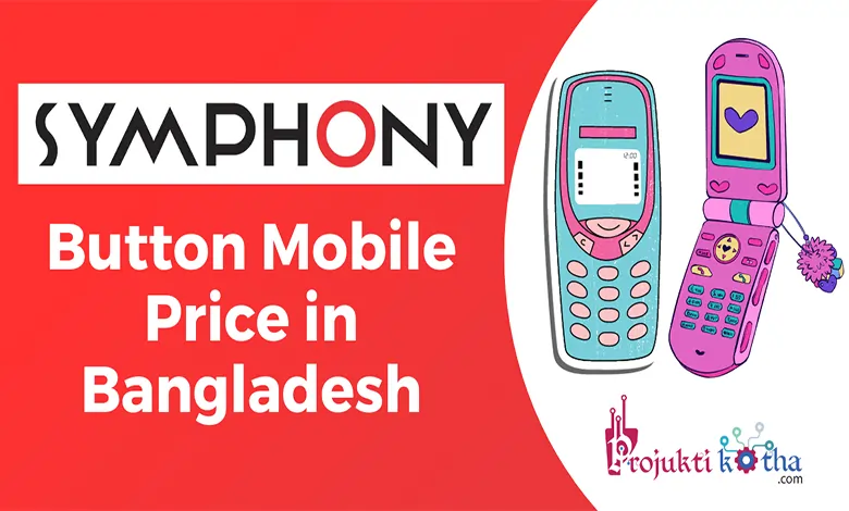 Symphony Button Mobile Price in Bangladesh